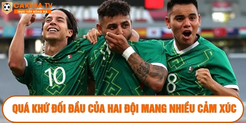 Quá khứ đối đầu của hai đội mang nhiều cảm xúc